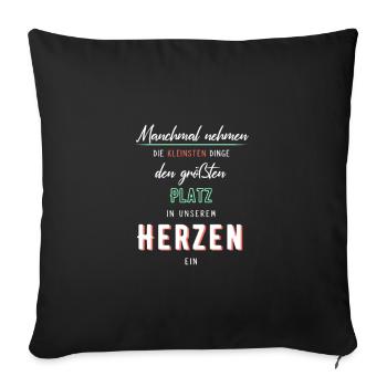 Manchmal nehmen die kleinsten... schöner Spruch - Sofakissenbezug 45 x 45 cm - Schwarz - Vorne