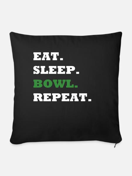 EAT. SLEEP. BOWL. REPEAT. - Sofakissenbezug 45 x 45 cm - Schwarz