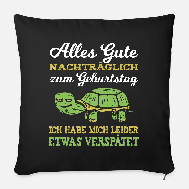 Alles Gute Nachträglich Geburtstag vergessen Tasse - Sofakissenbezug 45 x 45 cm - Schwarz