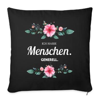 Ich Hasse Menschen Generell Sarkasmus Geschenk - Sofakissenbezug 45 x 45 cm - Schwarz - Vorne
