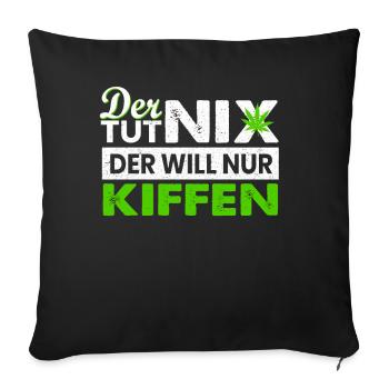 The Tut nix The Will Only Kiffen - cannabis stoner - Sofa pillowcase 17,3'' x 17,3'' (45 x 45 cm) - black - Front