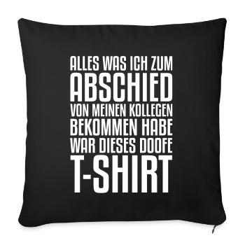 Jobwechsel, Abschied, Arbeitsplatzwechsel, Rente - Sofakissenbezug 45 x 45 cm - Schwarz - Vorne