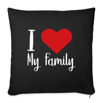I love my family - Sofa pillowcase 17,3'' x 17,3'' (45 x 45 cm) - black - Front