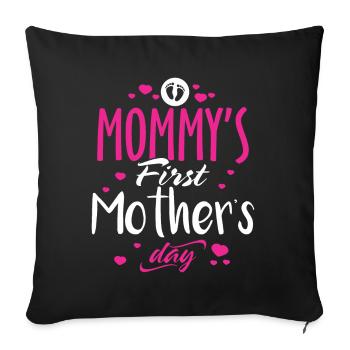 MOMMY'S FIRST Mother's Day Meaningful gift for Mom - Sofa pillowcase 17,3'' x 17,3'' (45 x 45 cm) - black - Front