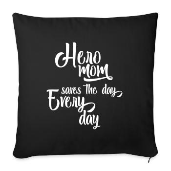 Hero Mom Saves The Day Everyday - Mother's Day - Sofa pillowcase 17,3'' x 17,3'' (45 x 45 cm) - black - Front