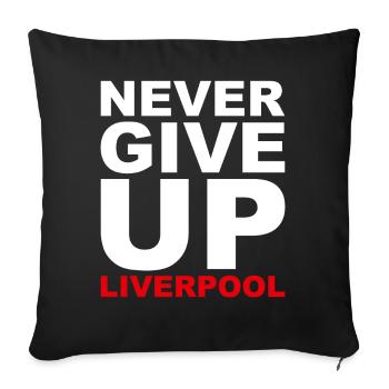 Never Give Up Liverpool - Football, Sports de ballon, Rouge - Housse de coussin décorative 45 x 45 cm - noir - Devant