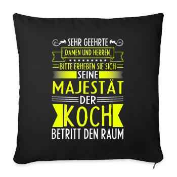 Lustiges Koch Geschenk DER KOCH BETRITT DEN RAUM - Sofakissenbezug 45 x 45 cm - Schwarz - Vorne