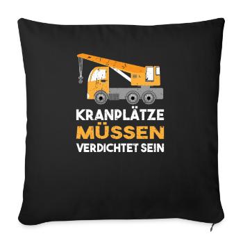 Lustiges Kranplätze Müssen Verdichtet Sein - Sofakissenbezug 45 x 45 cm - Schwarz - Vorne