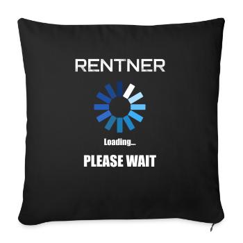 Rentner Loading Please Wait Rente Ladebalken Nerd - Sofakissenbezug 45 x 45 cm - Schwarz - Vorne
