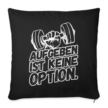 Fitness Workout Sport Sprüche Durchhalten - Sofakissenbezug 45 x 45 cm - Schwarz - Vorne