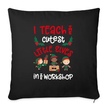 Christmas Teacher Quote Funny Teach Elves - Sofa pillowcase 17,3'' x 17,3'' (45 x 45 cm) - black - Front