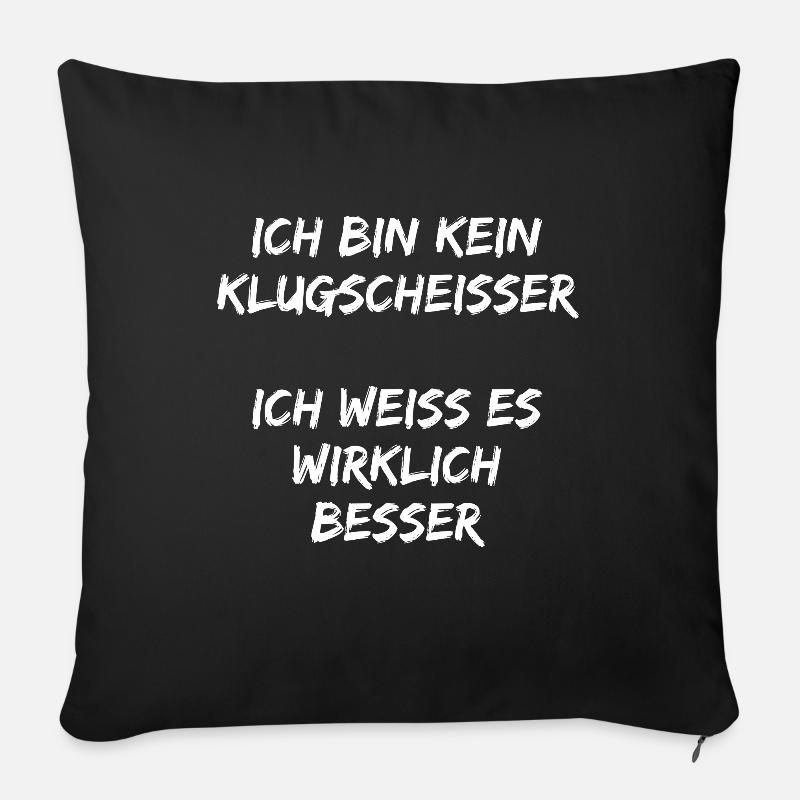 Ich bin Kein Klugscheißer ich weiß es wirklich ! - Sofakissenbezug 45 x 45 cm - Schwarz