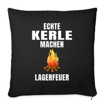 Echte Kerle machen Lagerfeuer Lustiger Spruch Mann - Sofakissenbezug 45 x 45 cm - Schwarz - Vorne