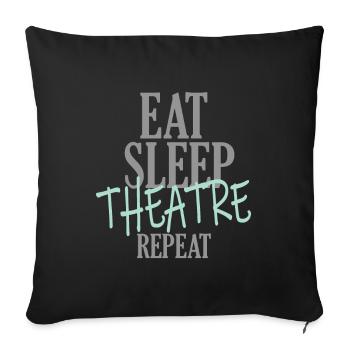 Eat Sleep Theater Repeat - Sofa pillowcase 17,3'' x 17,3'' (45 x 45 cm) - black - Front