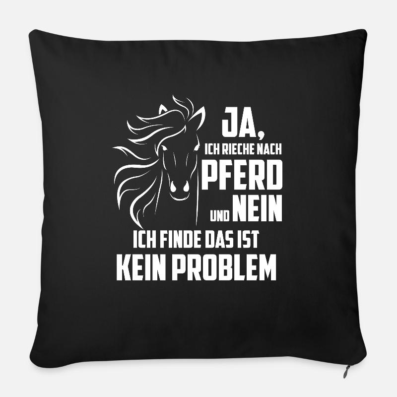 Nach Pferd Riechen Reiterin Reiter Reitersprüche - Sofakissenbezug 45 x 45 cm - Schwarz