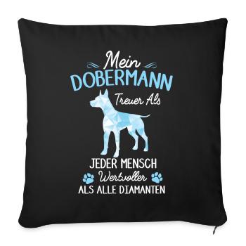 Lustiges Dobermann Hund Spruch Damen Herren - Sofakissenbezug 45 x 45 cm - Schwarz - Vorne