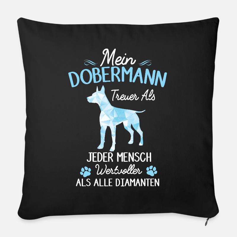 Lustiges Dobermann Hund Spruch Damen Herren - Sofakissenbezug 45 x 45 cm - Schwarz