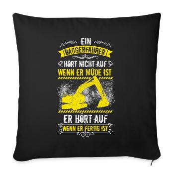 Baggerfahrer Bagger Baggerführer baggern · Müde - Sofakissenbezug 45 x 45 cm - Schwarz - Vorne