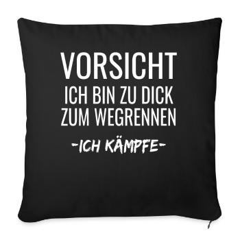 Caution I'm too fat to run away I'm fighting - Sofa pillowcase 17,3'' x 17,3'' (45 x 45 cm) - black - Front