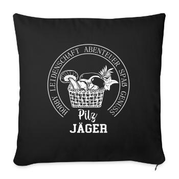 Pilz Jäger Pilzsammler Design für Pilze sammeln - Sofakissenbezug 45 x 45 cm - Schwarz - Vorne