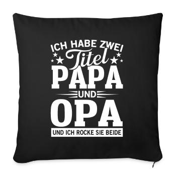 Ich habe zwei Titel Opa und Papa - Sofakissenbezug 45 x 45 cm - Schwarz - Vorne