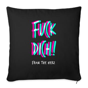 Fuck You Fick Dich Von Herzen Lustige Sprüche - Sofakissenbezug 45 x 45 cm - Schwarz - Vorne