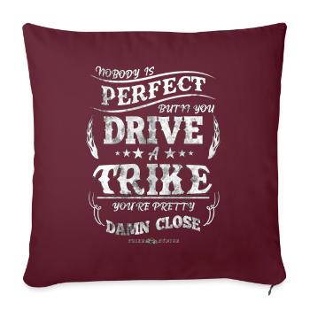 TRIKE KÖNIGE / NIEMAND IST PERFEKT, TRIKER SPRUCH - Sofakissenbezug 45 x 45 cm - Burgunderrot - Vorne