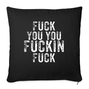 fuck you - Sofa pillowcase 17,3'' x 17,3'' (45 x 45 cm) - black - Front
