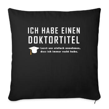 Doktortitel Spruch Geschenk T Shirt Promotion - Sofakissenbezug 45 x 45 cm - Schwarz - Vorne