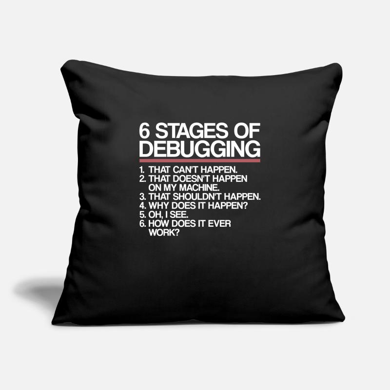6 Stages of Debugging | Programmer, computer science Sofa pillowcase 17,3'' x 17,3'' (45 x 45 cm)