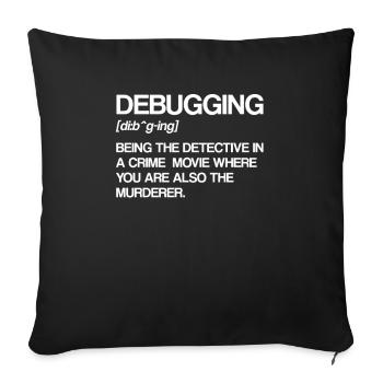 Debugging Definition | Programmierer, Informatiker - Sofakissenbezug 45 x 45 cm - Schwarz - Vorne
