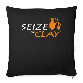 Seize The Clay | Pottery Pun Potter Gift - Sofa pillowcase 17,3'' x 17,3'' (45 x 45 cm) - black - Front