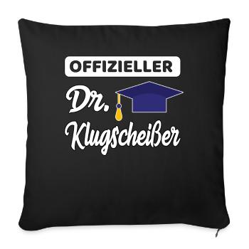 Dr Klugscheißer lustiges Geschenk - Sofakissenbezug 45 x 45 cm - Schwarz - Vorne