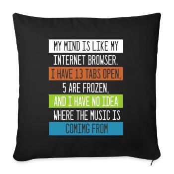 My Mind is like my internet Browser Computer Nerd - Sofa pillowcase 17,3'' x 17,3'' (45 x 45 cm) - black - Front