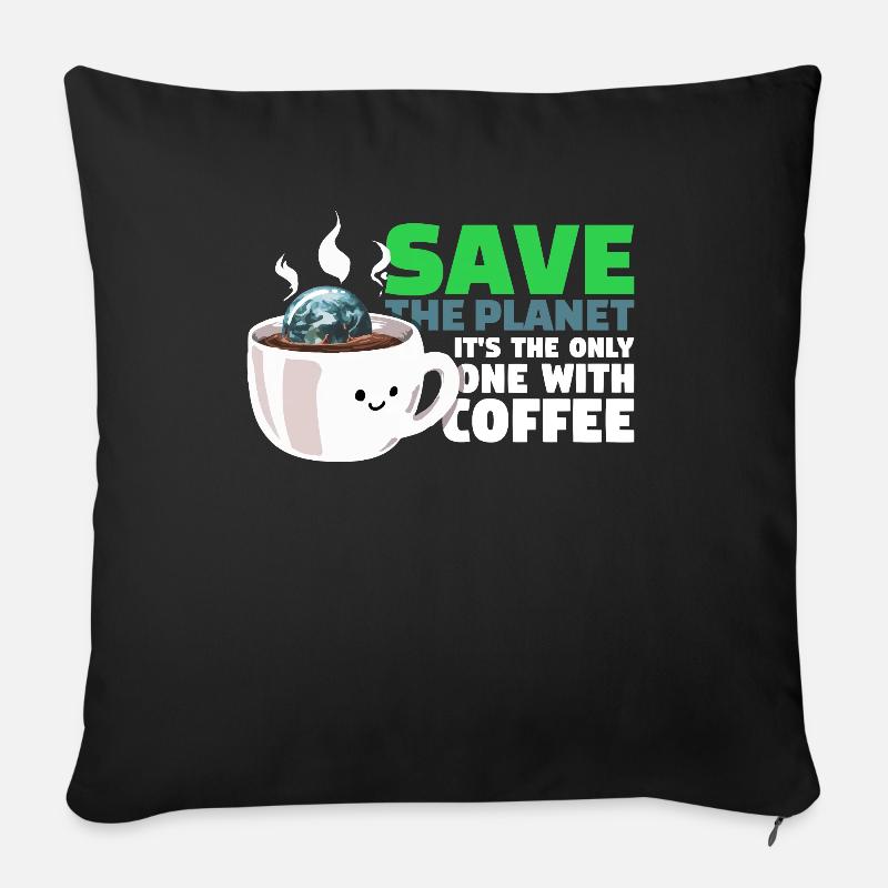 Sauvez la planète - C'est le seul café avec du café - Housse de coussin décorative 45 x 45 cm - noir