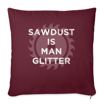 Sciure de bois est l'homme charpentier scintillant - Housse de coussin décorative 45 x 45 cm - bordeaux - Devant
