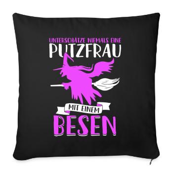 Putzfrau Putzfee Gebäudereiniger lustiger Spruch - Sofakissenbezug 45 x 45 cm - Schwarz - Vorne
