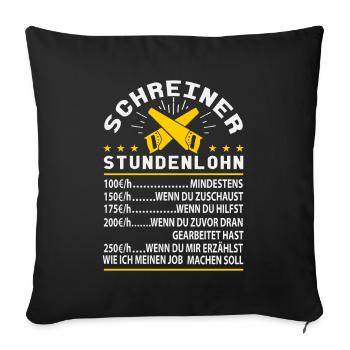Schreiner Stundenlohn - Sofakissenbezug 45 x 45 cm - Schwarz - Vorne