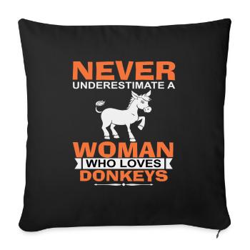 Never underestimate a woman who loves donkeys - Sofa pillowcase 17,3'' x 17,3'' (45 x 45 cm) - black - Front