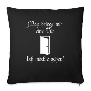 Man bringe mir eine Tür - Sofakissenbezug 45 x 45 cm - Schwarz - Vorne