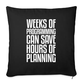 Weeks of Programming | Programmierer Computer IT - Sofakissenbezug 45 x 45 cm - Schwarz - Vorne