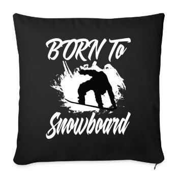 Snowboard Born to Snowboard Snowboarding Snowboard - Sofakissenbezug 45 x 45 cm - Schwarz - Vorne