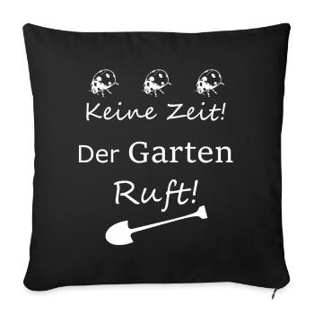 Keine Zeit Der Garten Ruft - Sofakissenbezug 45 x 45 cm - Schwarz - Vorne
