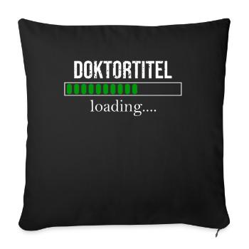 Doktortitel loading Doktorand Promotion T-Shirt - Sofakissenbezug 45 x 45 cm - Schwarz - Vorne