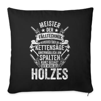 Kettensäge Holzfäller Wald Förster Waldarbeiter - Sofakissenbezug 45 x 45 cm - Schwarz - Vorne