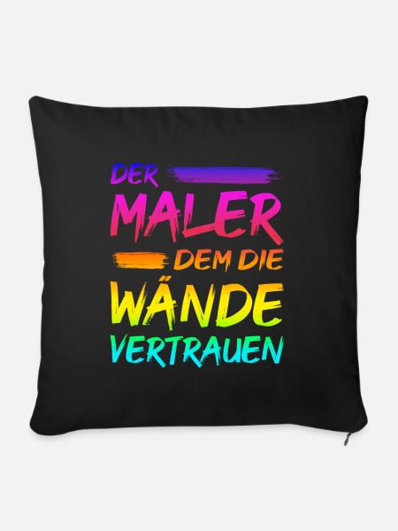 Maler Lackierer Spruch Geschenk - Sofakissenbezug 45 x 45 cm - Schwarz