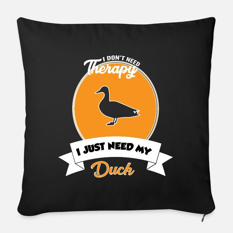 Duck - I don't need therapy - Sofa pillowcase 17,3'' x 17,3'' (45 x 45 cm) - black