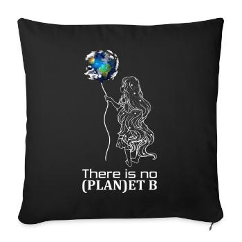 Il n'y a pas de plan B | Planète terre petite fille - Housse de coussin décorative 45 x 45 cm - noir - Devant