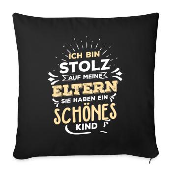 Ich bin stolz auf meine Eltern Lustiger Spruch - Sofakissenbezug 45 x 45 cm - Schwarz - Vorne