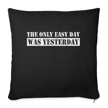 The only easy day was yesterday us army saying - Sofa pillowcase 17,3'' x 17,3'' (45 x 45 cm) - black - Front
